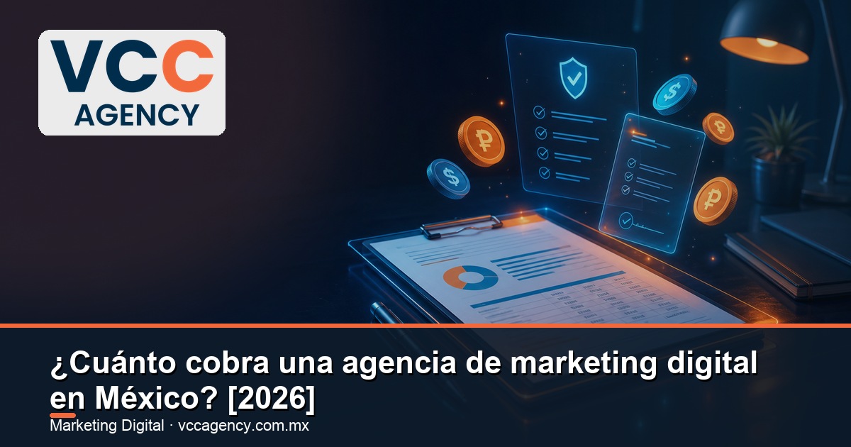 ¿Cuánto cobra una agencia de marketing digital en México? [2026]