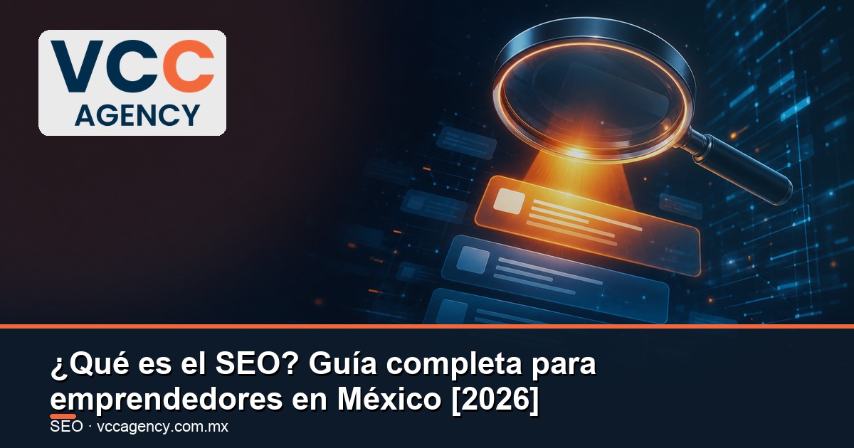 ¿Qué es el SEO? Guía completa para emprendedores en México [2026]